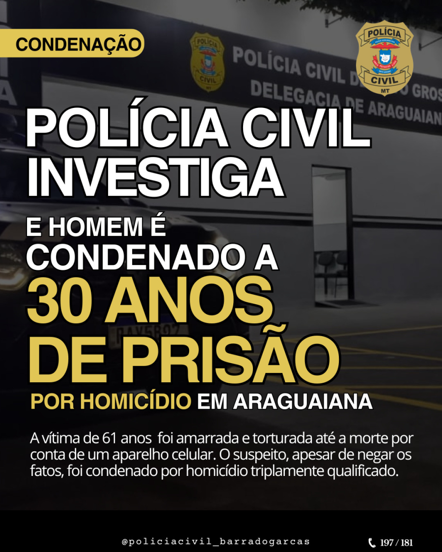 Investigação da Polícia Civil leva assassino ao banco dos réus e garante condenação superior a 30 anos de prisão*