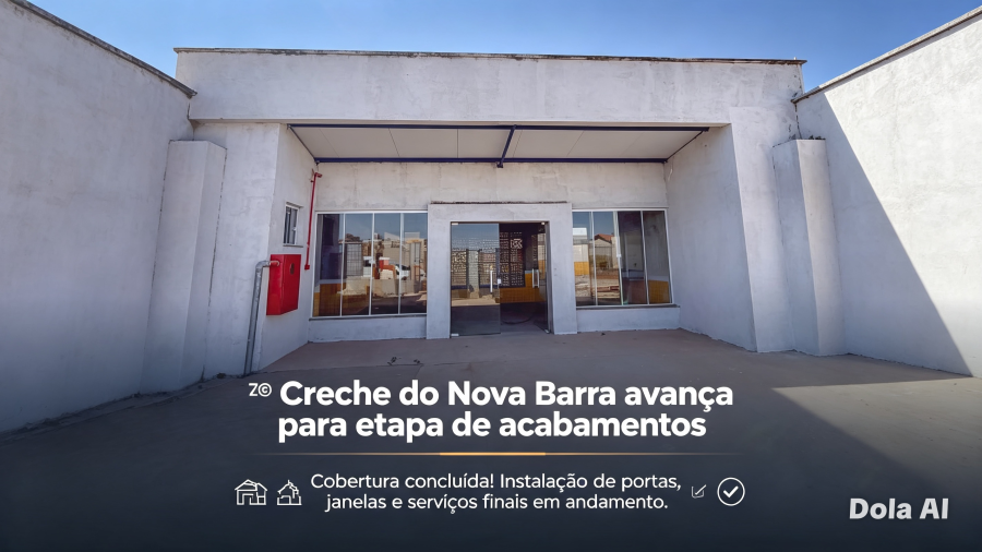 Creche do Nova Barra avança para etapa de acabamentos