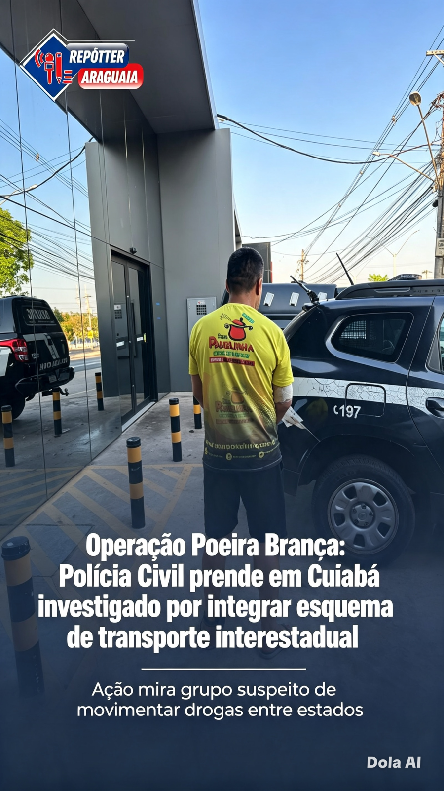Operação Poeira Branca: Polícia Civil prende em Cuiabá investigado por integrar esquema de transporte interestadual de drogas