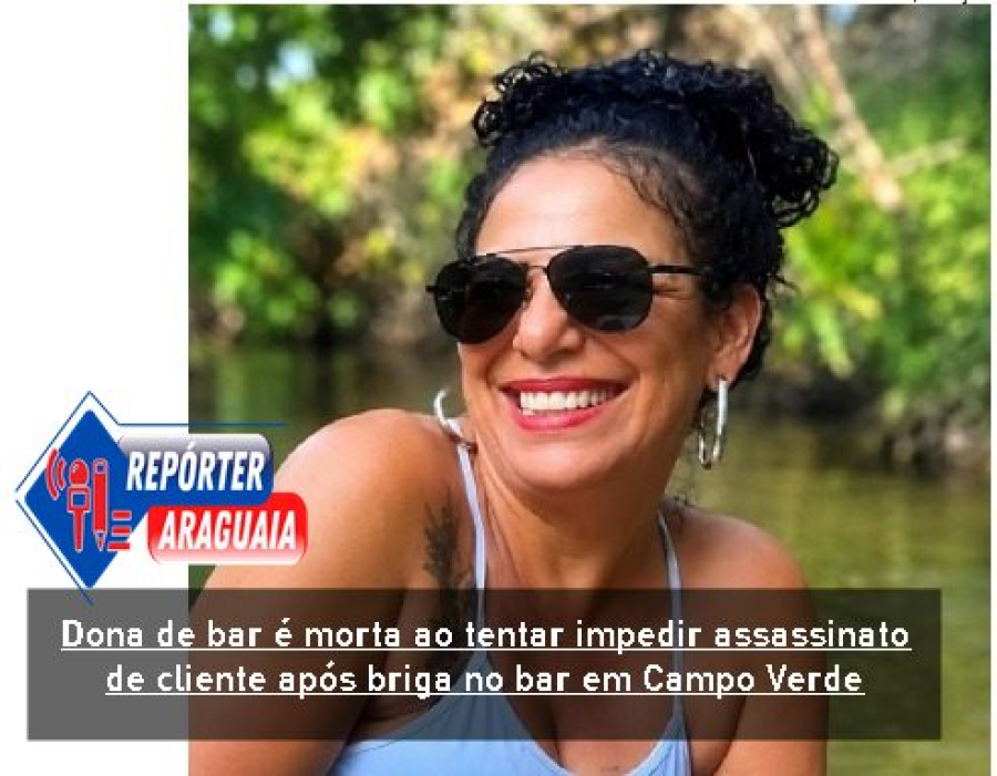 Dona de bar é morta ao tentar impedir assassinato de cliente após briga no bar em Campo Verde